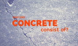 What Different Types of Concrete Consists of