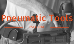 Pneumatic Products: PSI and CFM- How They Work for You
