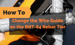 How to Change Your Wire Guide on the BNT-64 Rebar Tier