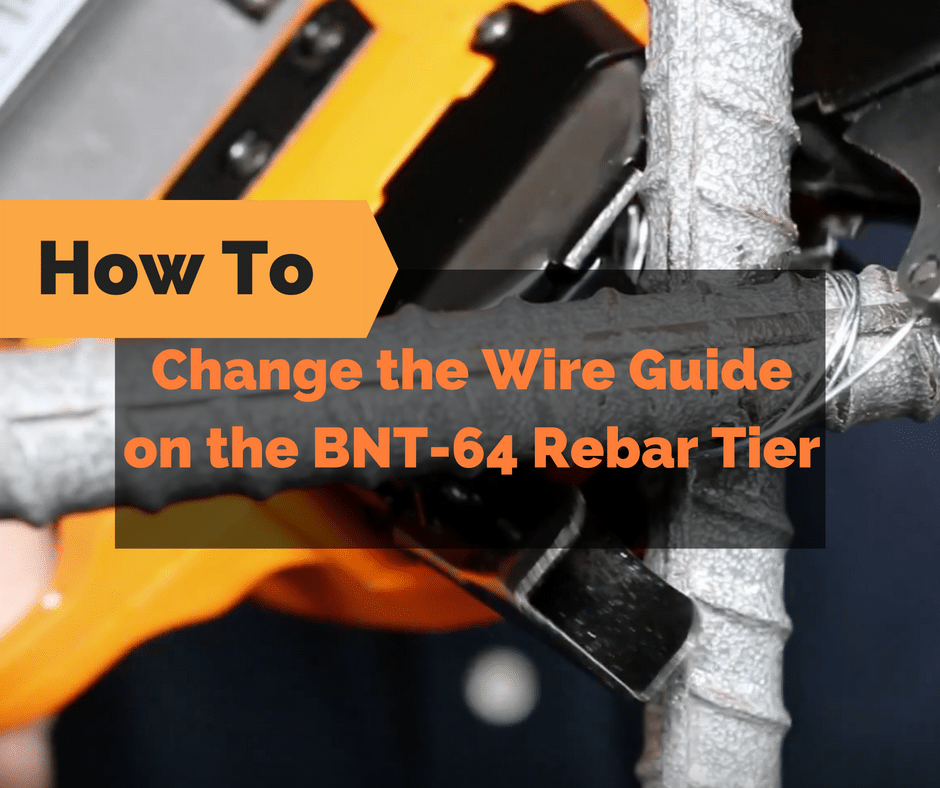 change-wire-guide-bnt-64-rebar-tier